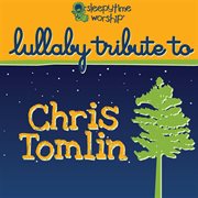 Chris tomlin lullaby tribute cover image