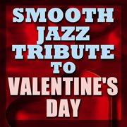 Valentine's day smooth jazz tribute cover image