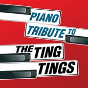 The ting tings piano tribute cover image
