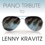 Piano tribute to lenny kravitz cover image