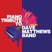 Piano tribute to dave matthews band cover image