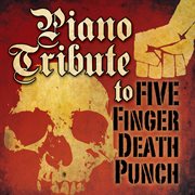 Piano tribute to five finger death punch cover image