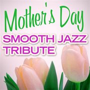 Mother's day smooth jazz tribute cover image