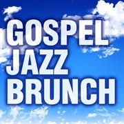 Gospel jazz brunch cover image