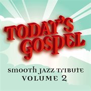 Today's gospel smooth jazz tribute 2 cover image