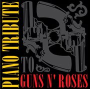Piano tribute to guns n' roses cover image