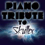 Piano Tribute to Skrillex cover image