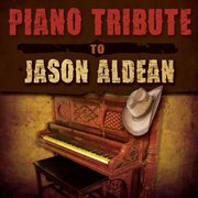 Piano tribute to jason aldean cover image