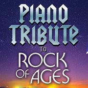 Piano tribute to rock of ages cover image