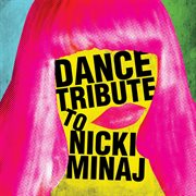 Dance tribute to nicki minaj cover image