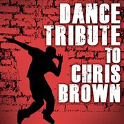 Dance tribute to chris brown cover image
