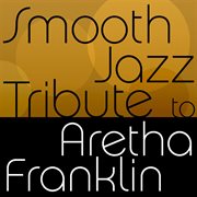 Smooth jazz tribute to aretha franklin cover image