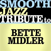Smooth jazz tribute to bette midler cover image