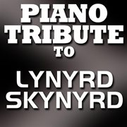 Piano tribute to lynyrd skynyrd cover image