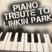 Piano tribute to linkin park cover image