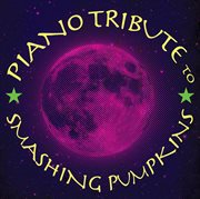 Piano tribute to smashing pumpkins cover image