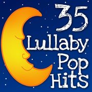 35 lullaby pop hits cover image