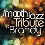 Smooth jazz tribute to brandy cover image
