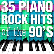 35 piano rock hits of the 90's cover image