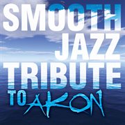 Smooth jazz tribute to akon cover image