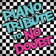 Piano tribute to no doubt cover image