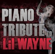 Piano tribute to lil wayne cover image