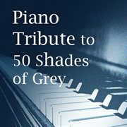 Piano tribute to 50 shades of grey cover image