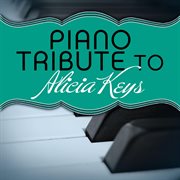 Piano tribute to alicia keys cover image