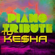 Piano tribute to ke$ha cover image