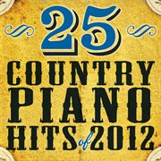 25 country piano hits of 2012 cover image