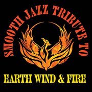 Smooth Jazz tribute to Earth, Wind & Fire cover image