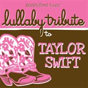 Lullaby tribute to taylor swift cover image