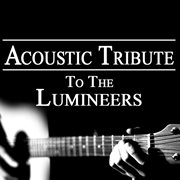 Acoustic tribute to the lumineers cover image
