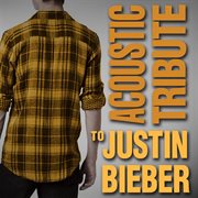 Acoustic tribute to justin bieber cover image