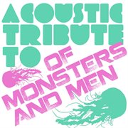 Acoustic tribute to of monsters and men cover image