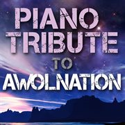 Piano tribute to awolnation cover image