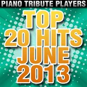 Top 20 hits june 2013 cover image
