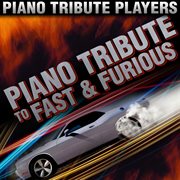 Piano tribute to the fast and the furious cover image