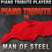 Piano tribute to the man of steel cover image