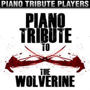 Piano tribute to the wolverine cover image