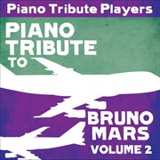 Piano tribute to bruno mars, vol. 2 cover image