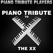 Piano tribute to the xx cover image