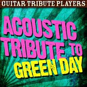 Acoustic tribute to green day cover image