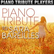 Piano tribute to sara bareilles cover image