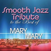 Smooth jazz tribute to the best of mary mary cover image