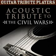Acoustic tribute to the civil wars cover image