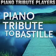 Piano tribute to bastille cover image