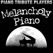 Melancholy piano cover image