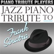 Jazz piano tribute to frank sinatra cover image