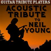 Acoustic tribute to neil young cover image